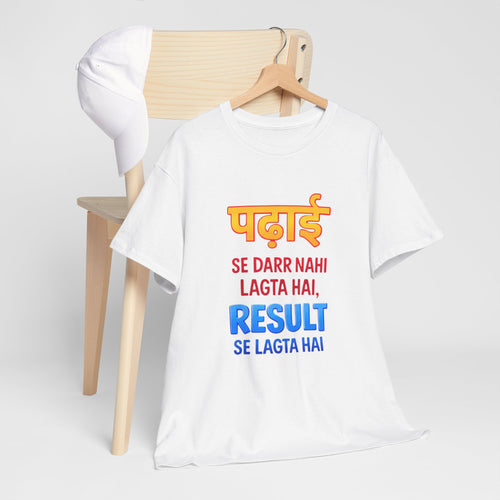 "Padhai se darr nahi lagta, Result se lagta hai" Quirky Tee