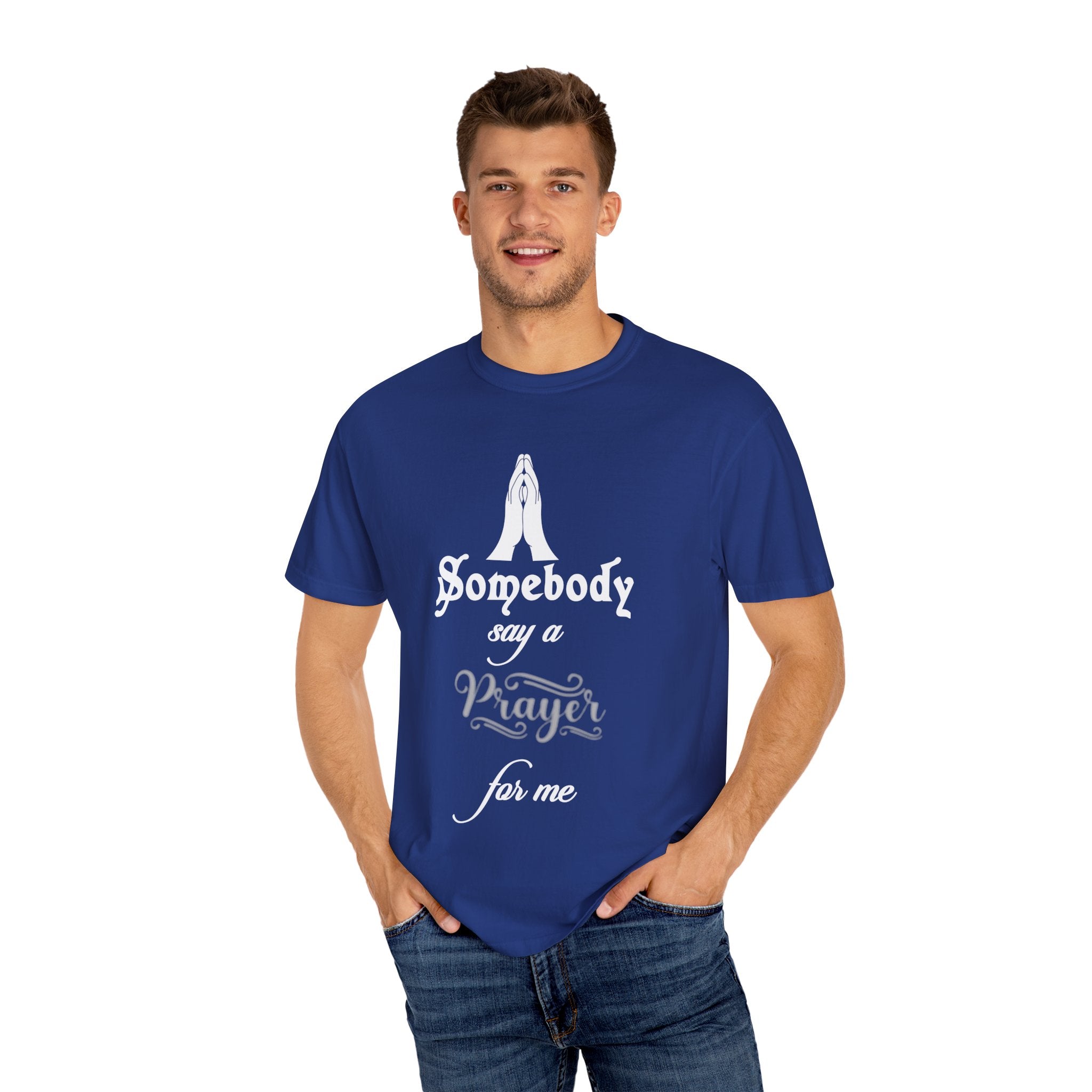 Someone say a prayer for me T-Shirt