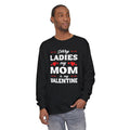 Sorry Ladies My Mom Is My Valentine Long Sleeve Tee