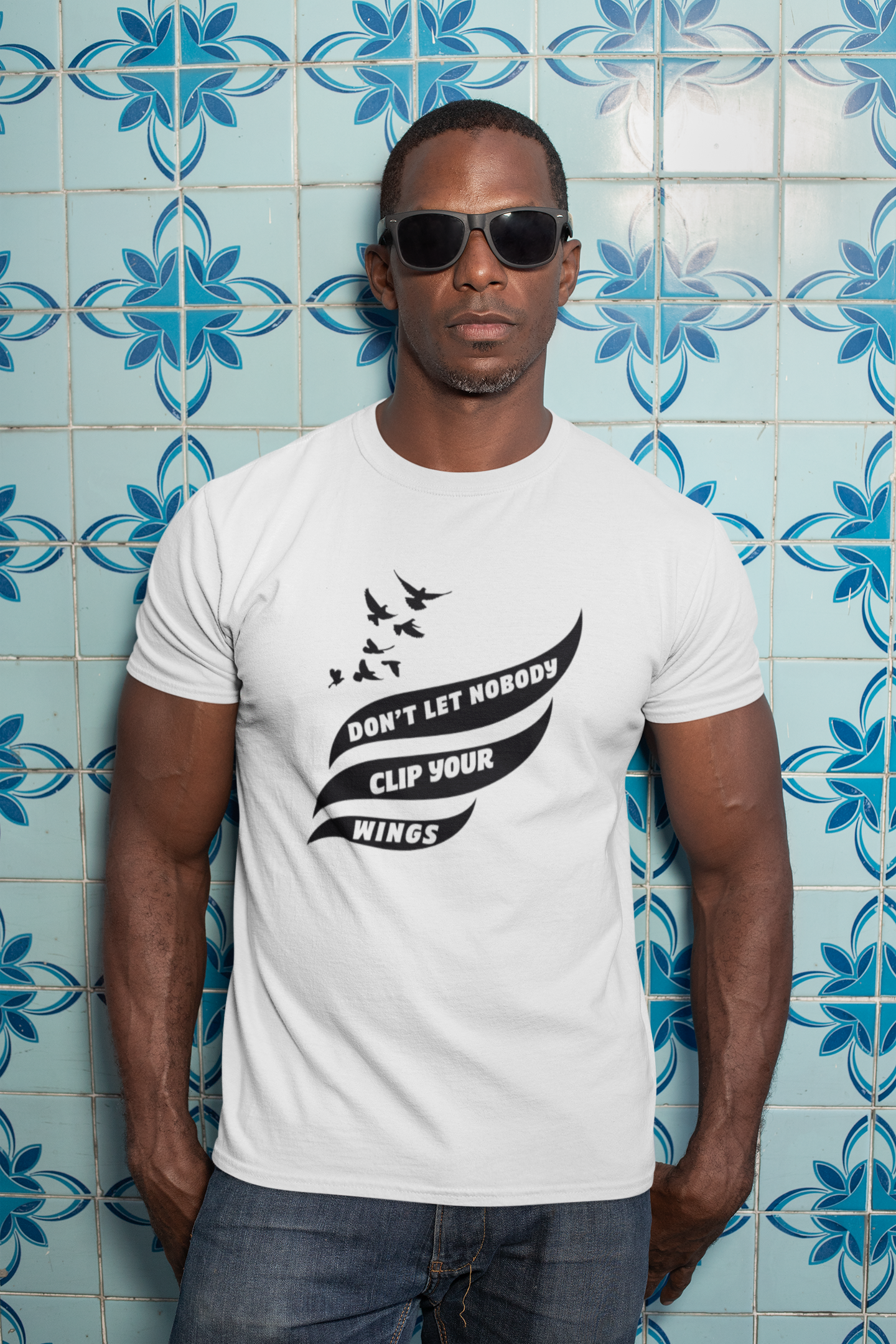 Don't Let Nobody Clip Your Wings T-Shirt