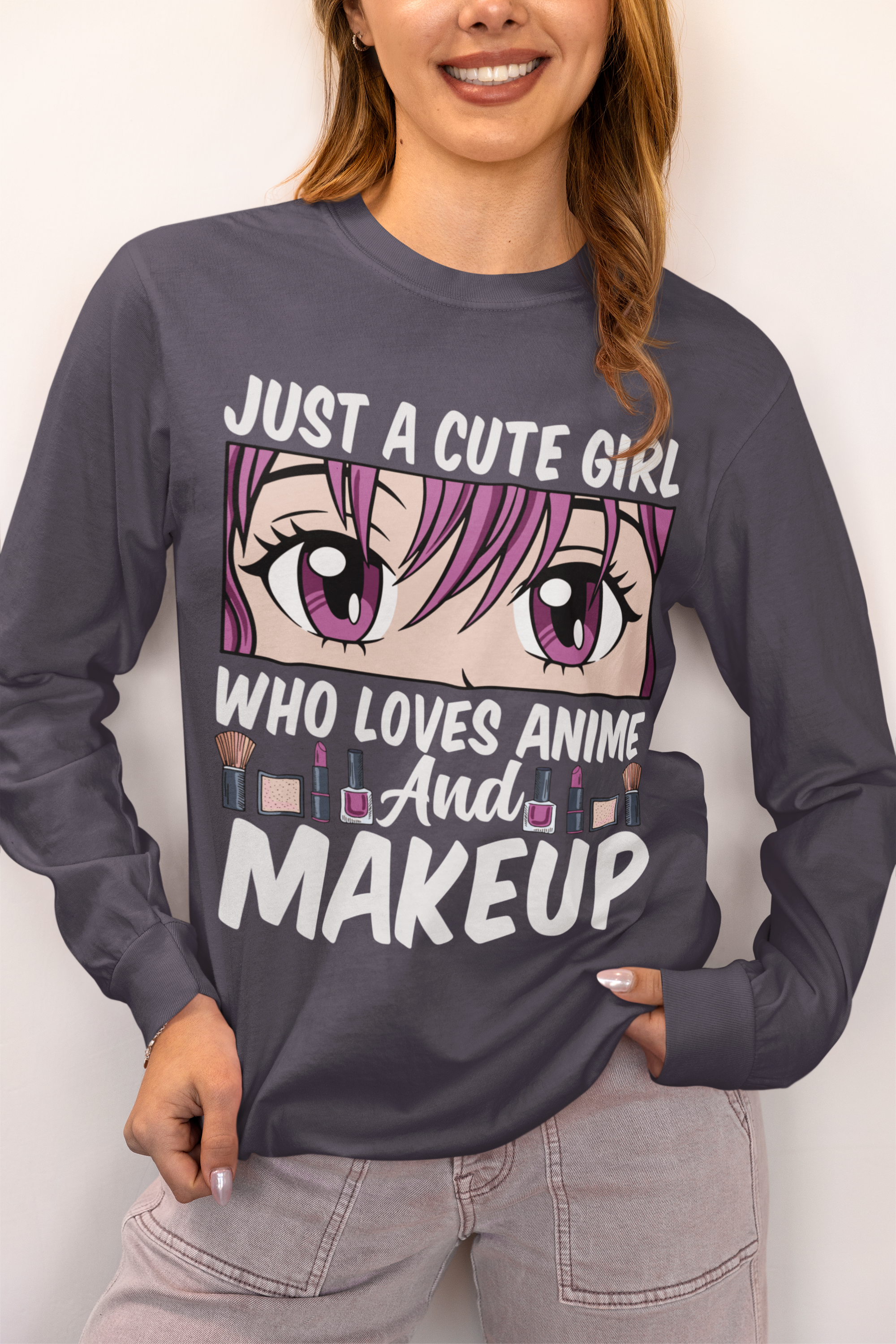 Girl Who Loves Anime  and Makeup Long Sleeve Tee — "Just a Cute "