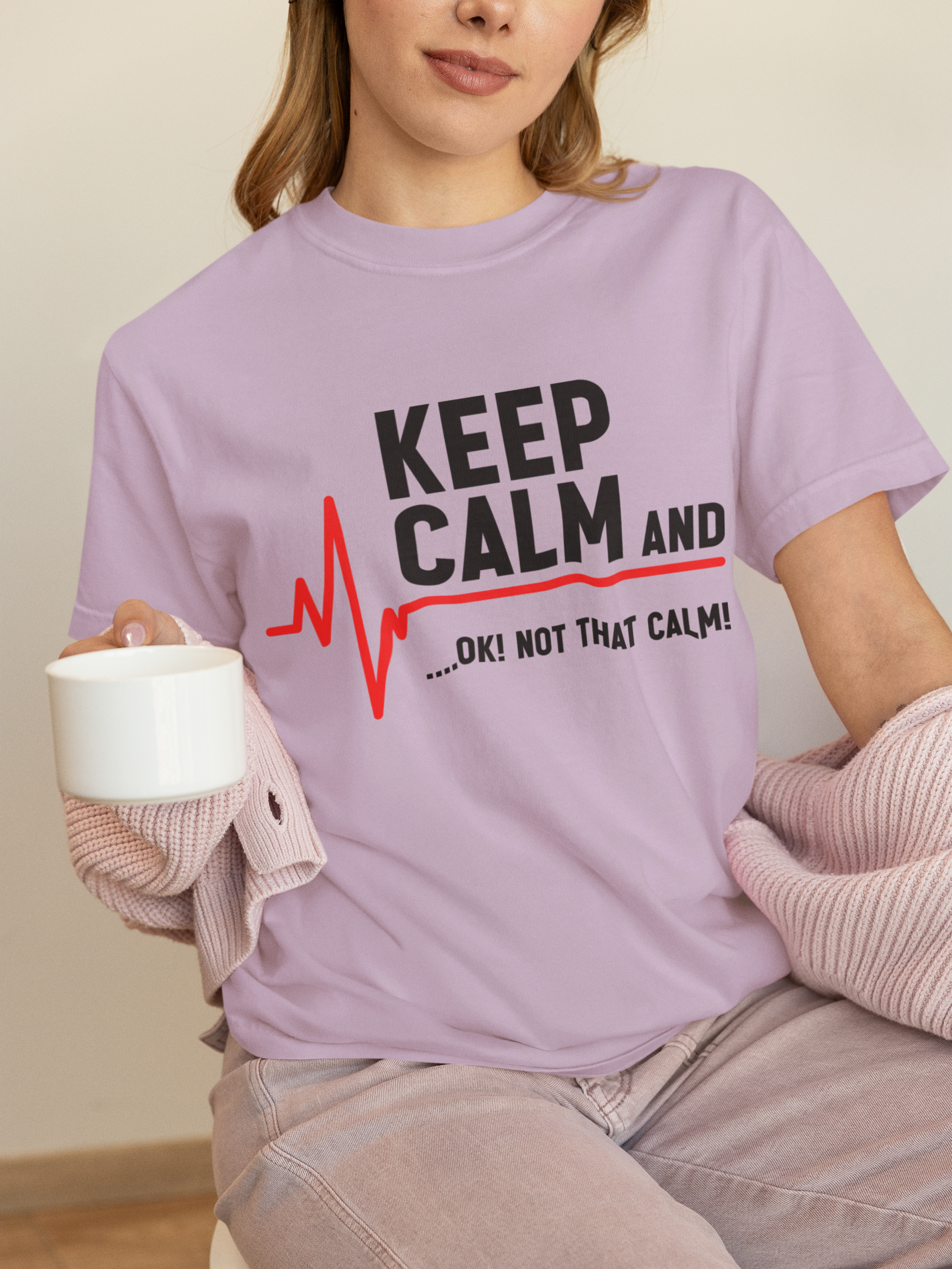 Keep Calm And… OK Not That Calm T-Shirt