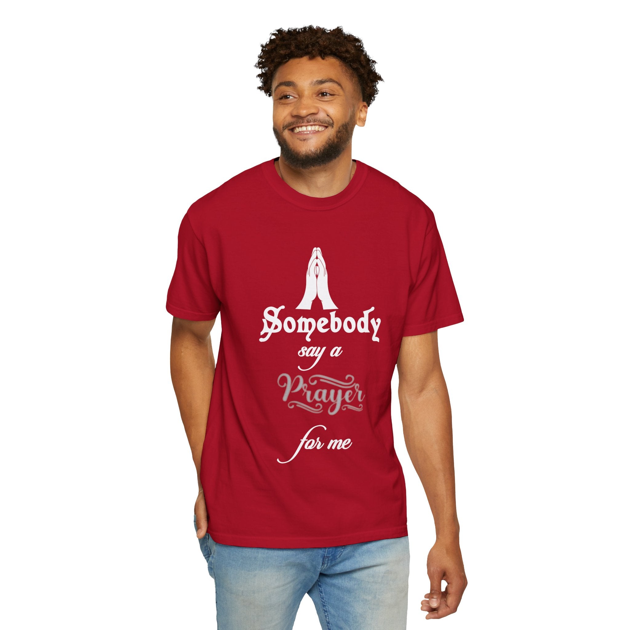 Someone say a prayer for me T-Shirt